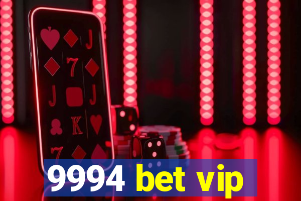 9994 bet vip